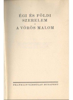 Molnár Ferenc - Égi és földi szerelem / A vörös malom Molnár Ferenc - Égi és földi szerelem / A vörös malom, Budapest 0 antikvár könyv