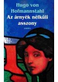 Hugo von Hoffmannsthal - Az árnyék nélküli asszony