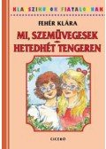 Fehér Klára - Mi, szemüvegesek / Hetedhét tengeren