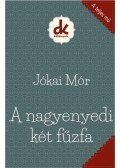Jókai Mór - A nagyenyedi két fűzfa