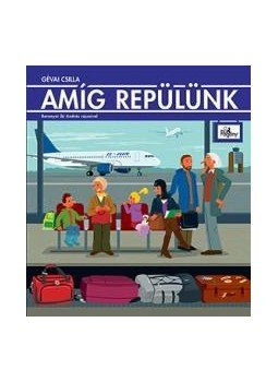 Gévai Csilla - Amíg repülünk Gévai Csilla - Amíg repülünk, null 2016 antikvár könyv