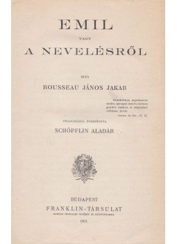Rousseau János Jakab - Emil vagy a nevelésről Rousseau János Jakab - Emil vagy a nevelésről, Budapest 1911 antikvár könyv