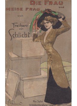 Freiherr von Schlicht - Die Frau und meine Frau, Dresden 1910 antikvár könyv