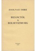 Zsolnay Imre - Bizánctól a bolsevizmusig