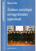 Meleg Csilla - Általános szociológiai szöveggyűjtemény jogászoknak