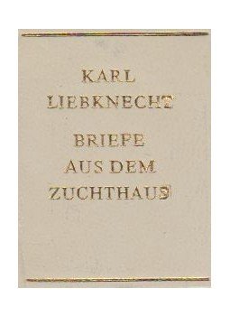 Liebknecht, Karl - Briefe aus dem Zuchthaus (mini) Liebknecht, Karl - Briefe aus dem Zuchthaus (mini), Leipzig 1971 antikvár könyv