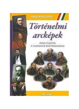 . - Történelmi arcképek: Királyságól a harmadik köztársaságig . - Történelmi arcképek: Királyságól a harmadik köztársaságig, null 2017 antikvár könyv