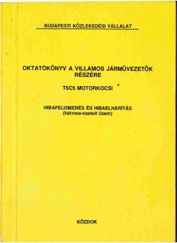 Timkó Gábor, Kálmán Zoltán - Oktatókönyv a villamos járművezetők részére, Budapest 1990 antikvár könyv