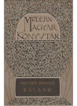 Herczeg Ferenc - Kaland és egyéb elbeszélések Herczeg Ferenc - Kaland és egyéb elbeszélések, Budapest 0 antikvár könyv