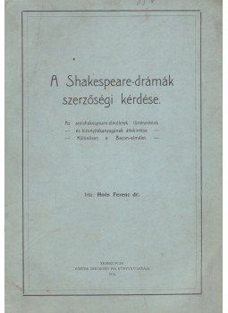 dr. Hoós Ferenc - A Shakespeare-drámák szerzőségi kérdése, Érsekújvár 1914 antikvár könyv