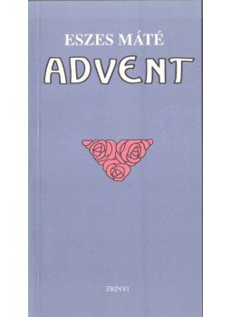 Eszes Máté - Advent Eszes Máté - Advent, Budapest 0 antikvár könyv