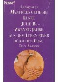 Anonymus - Manfreds Geheime Lüste / Julie B. - Zwanzig Jahre aus dem Leben einer hübschen Frau