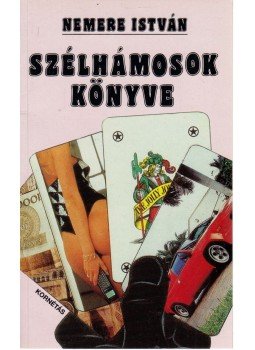 Nemere István - Szélhámosok könyve (aláírt) Nemere István - Szélhámosok könyve (aláírt), Budapest 1993 antikvár könyv