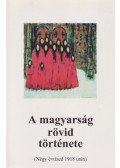 Varga Domokos,Lászlóffy Csaba - A magyarság rövid története