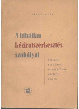 Dékány István - A hibátlan kéziratszerkesztés szabályai,  1951 antikvár könyv