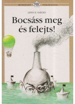 Lewis B. Smedes - Bocsáss meg és felejts! Lewis B. Smedes - Bocsáss meg és felejts!, Budapest 1994 antikvár könyv