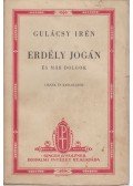 Gulácsy Irén - Erdély jogán és más dolgok