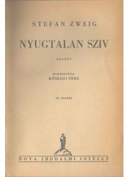 Zweig, Stefan - Nyugtalan szív Zweig, Stefan - Nyugtalan szív, 1942 antikvár könyv