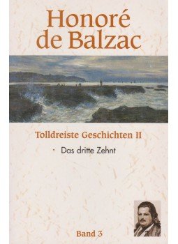 Honoré de Balzac - Tolldreiste Geschichten II Honoré de Balzac - Tolldreiste Geschichten II, 1999 antikvár könyv
