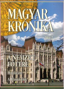 Bencsik Gábor - Magyar Krónika 2014/2. Bencsik Gábor - Magyar Krónika 2014/2., Budapest 2014 antikvár könyv