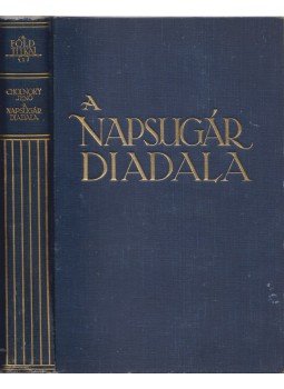 Cholnoky Jenő - A napsugár diadala Cholnoky Jenő - A napsugár diadala, Budapest 1930 antikvár könyv