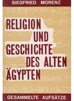 Siegfried Morenz - Religion und Geschichte des alten Ägypten, Weimar 1975 antikvár könyv