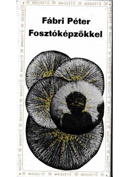 Fábri Péter - Fosztóképzőkkel Fábri Péter - Fosztóképzőkkel, Budapest 1972 antikvár könyv