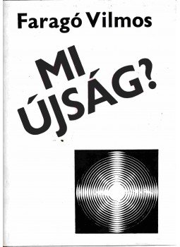 Faragó Vilmos - Mi újság? Faragó Vilmos - Mi újság?, Budapest 1979 antikvár könyv