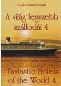 Kiss Róbert Richárd - A világ legszebb szállodái 4.