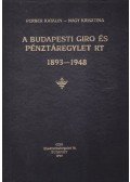 Ferber Katalin,Nagy Krisztina - A Budapesti Giro és Pénztáregylet Rt. 1893-1948