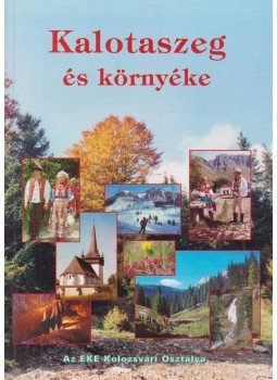 Ajtay Ferenc, Fogarasi László, Váradi István - Kalotaszeg és környéke Ajtay Ferenc, Fogarasi László, Váradi István - Kalotaszeg és környéke, Kolozsvár 2007 antikvár könyv