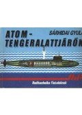 Sárhidai Gyula - Atomtengeralattjárók (Dedikált)