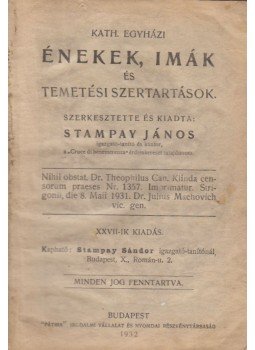 Stampay János - Kath. egyházi énekek, imák és temetési szertartások, Budapest 1932 antikvár könyv