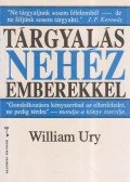 Ury, William - Tárgyalás nehéz emberekkel