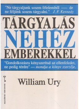 Ury, William - Tárgyalás nehéz emberekkel Ury, William - Tárgyalás nehéz emberekkel, Budapest 1994 antikvár könyv