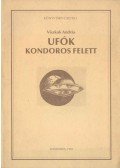 Viszkok András - UFÓk kondoros felett