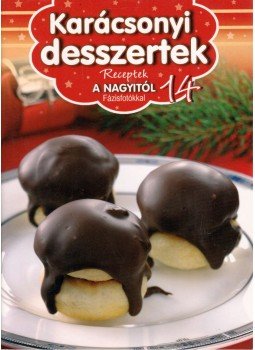 Horváth Ilona - Karácsonyi desszertek Horváth Ilona - Karácsonyi desszertek, Kisújszállás 2011 antikvár könyv