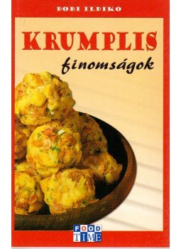 Dobi Ildikó - Krumplis finomságok Dobi Ildikó - Krumplis finomságok, Budapest 0 antikvár könyv