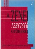 Czeizel Endre,Batta András - A zenei tehetség gyökerei
