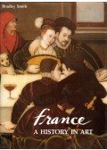 Bradley Smith - France: A History in Art