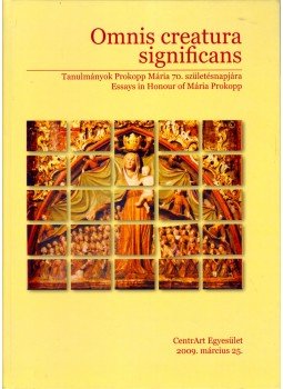 Tüskés Anna - Omnis creatura significans Tüskés Anna - Omnis creatura significans, 2009 antikvár könyv