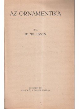 Ybl Ervin - Az ornamentika Ybl Ervin - Az ornamentika, Budapest 1914 antikvár könyv