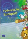  - Fedezzük fel Európát!