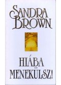 Sandra Brown - Hiába menekülsz!