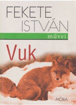 Fekete István - Vuk Fekete István - Vuk, Budapest 2009 antikvár könyv