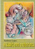 Ambrus Lajos - A kisbíró meg a telegráncs