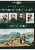 Estók János - Széchenyi István gróf élete és kora