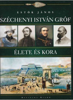 Estók János - Széchenyi István gróf élete és kora Estók János - Széchenyi István gróf élete és kora, Budapest 2010 antikvár könyv