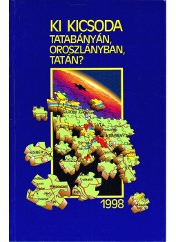 Forgács Sándor - Ki kicsoda Tatabányán, Oroszlányban, Tatán? 1998,  1998 antikvár könyv