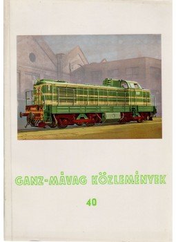  - Ganz-Mávag Közlemények 40., Budapest 1968 antikvár könyv